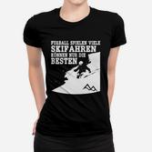 Skihenahren Können Nur Die Bester Kapuzen- Frauen T-Shirt