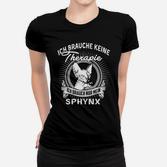 Sphynx-Katzen-Liebhaber Frauen Tshirt Keine Therapie, Nur Mein Sphynx Schwarz