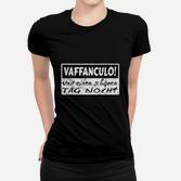 Vaffanculo Und Einen Schönen Tag Frauen T-Shirt