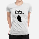 Die Passenden  Für Gamer Frauen T-Shirt