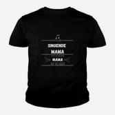 Das Perfekte Für Alle Singenden Mamas Kinder T-Shirt