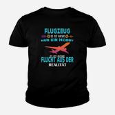 Flugzeug Es Ist Nicht Nur Ein Hobby- Kinder T-Shirt