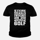 Herren Golf Kinder Tshirt Nie Zwischen Mir & Meinem Golf, Sport Freizeitshirt