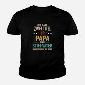 Ich Habe Zwei Titel Papa Und Stefvater Kinder T-Shirt
