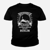 Ich Muss Nur Nach Berlin Kinder T-Shirt
