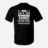 Am Tag Schuf Gott Den Gamer Und Der Teufel Stand Stramm T-Shirt