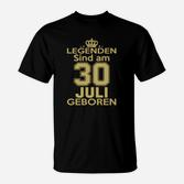 Legenden Sind Am 30 Juli Geboren T-Shirt