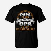 Papa Zu Sein Ist Eine Ehre Opa Zu Sein Ist Unbezahlbar T-Shirt