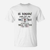 Hi Mama! Papa sagt du bist toll Herren T-Shirt für werdende Mütter