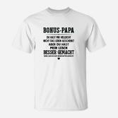 Liebevolles Bonus Papa T-Shirt Besser gemacht, Tolle Vatertagsidee
