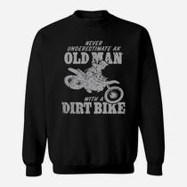 Never Underestimate An Old Man With A Dirt Bike For Grandpas
