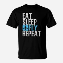 Eat Sleep Fly Repeat T-Shirt Funny Aviation Pilot Gifts Eat Sleep Fly Repeat T-Shirt Funny Aviation Pilot Gifts