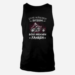 Damen Motorrad Unisex TankTop Gute Mädchen sitzen, böse fahren - Seseable