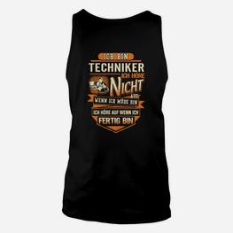 Ich bin Techniker Witziges Spruch Unisex TankTop für Ingenieure & Handwerker - Seseable