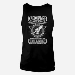 Klempner Ehre & Stolz Unisex TankTop mit Narben & Zange Motiv, Berufs Stolz - Seseable