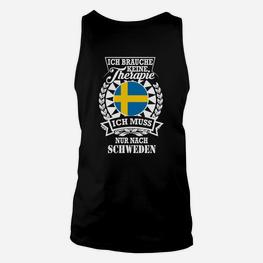 Schweden Reise Unisex TankTop Keine Therapie benötigt, nur Schweden - Seseable