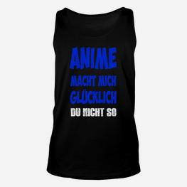 Anime-Fan Schwarzes Unisex TankTop Anime Macht Nick Glücklich, Du Nicht So - Seseable