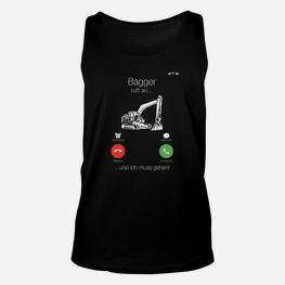 Bagger-Themen Unisex TankTop Bagger ruft an... und ich muss gehen! Lustig in Schwarz - Seseable