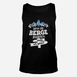 Bergsteiger Unisex TankTop Wenn die Berge rufen, muss ich gehen!, Wanderlust Tee - Seseable