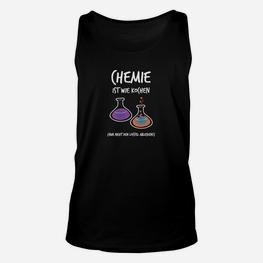 Chemie Wie Kochen Lustiges Unisex TankTop für Lehrer & Studenten - Seseable