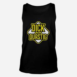 Dick Und Durstig Lustiges Bier Fun TankTop - Seseable