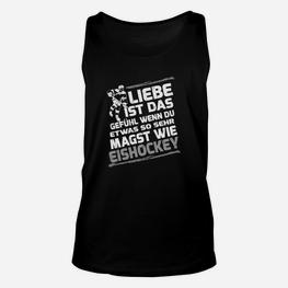 Eishockey-Liebhaber Unisex TankTop, Spiel-Leidenschaft und Liebe - Seseable