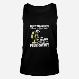 Feuerwehr-Motiv Unisex TankTop: Gute Mädchen & Beste bei der Feuerwehr Spruch - Seseable