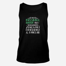 Fußball Mama Unisex TankTop Zeugwart Fahrdienst Fanclub Motiv – Mutter Supporter - Seseable