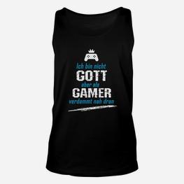 Gamer Unisex TankTop Schwarz Nicht Gott aber nah dran - Gaming Bekleidung - Seseable