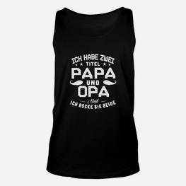 Ich Habe Ich Habe Zwei Titel Papa Und Opa Hm060509M TankTop - Seseable