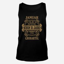 Januar Geburtstags-Unisex TankTop, 30 Jahre Großartig, Jubiläumsedition Schwarz - Seseable