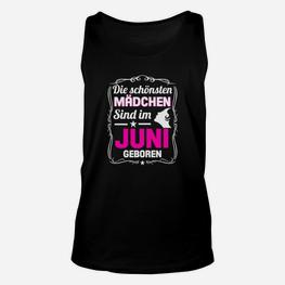 Juni Geburtstags-Unisex TankTop, Die schönsten Mädchen Geburtstag - Seseable