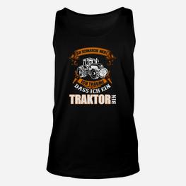 Landwirtschaft Begeistertes Unisex TankTop Ich träume, ich bin ein Traktor - Seseable