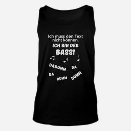 Lustiges Bassisten Unisex TankTop: Ich Muss den Text Nicht Können, ICH BIN DER BASS! - Seseable