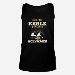 Lustiges Camping Echte Kerle Ziehen Wohnwagen TankTop - Seseable