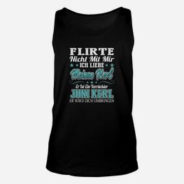 Lustiges Damen Unisex TankTop Flirte nicht mit mir, Juni Freund - Seseable