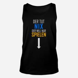 Lustiges Herren Unisex TankTop Der Tut Nix, Will Nur Spielen, Herrenmode - Seseable