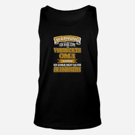 Lustiges Oma-Fan Unisex TankTop - Verrückte Oma Spruch für Enkel - Seseable