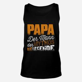 Papa Der Mann- Der Mythos- Die Legende TankTop - Seseable