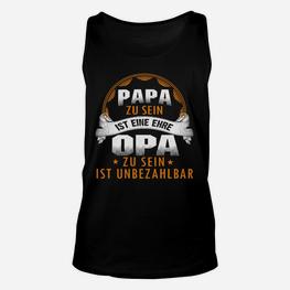 Papa Zu Sein Ist Eine Ehre Opa Zu Sein Ist Unbezahlbar TankTop - Seseable