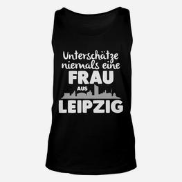 Schwarzes Damen-Unisex TankTop Unterschätze niemals eine Frau aus Leipzig - Seseable