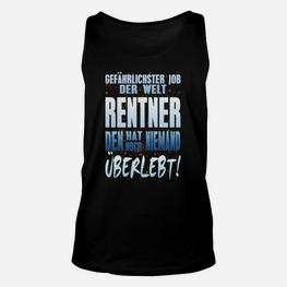 Schwarzes Unisex TankTop Weltgefährlichster Job - Rentner Lustige Spruch Tees - Seseable