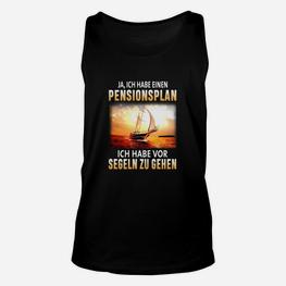 Segel-Enthusiast Ruhestands-Unisex TankTop: Pensionsplan – Vorhaben Segeln - Seseable