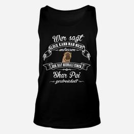 Shar-Pei Liebhaber Unisex TankTop, Spruch über Glück und Hunde - Seseable