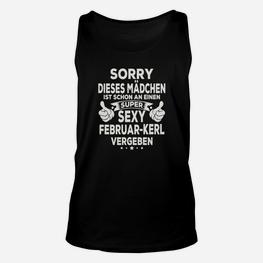 Sorry-Mädchen Vergeben an Sexy Februar-Kerl Unisex TankTop, Valentinstag Design - Seseable