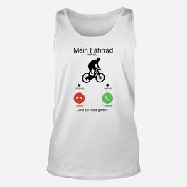 Fahrrad Motiv Unisex TankTop, Lustiges Design 'Mein Fahrrad ruft an... und ich muss gehen!' - Seseable