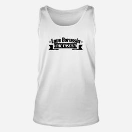 Liebe Borussia Hass Faschismus TankTop - Seseable