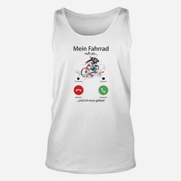 Lustiges Fahrrad Unisex TankTop Mein Fahrrad ruft an, Radfahrer Tee - Seseable