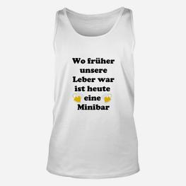 Lustiges Minibar Leber Sprüche Unisex TankTop für Herren & Damen Party - Seseable