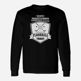 Echte Prinzessinnen im Floorball Trikot Themenshirt, Sportlich & Schick Langarmshirts - Seseable